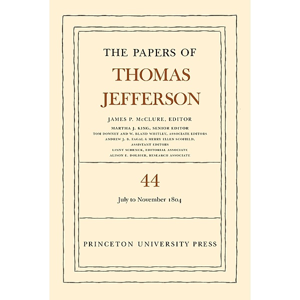 The Papers of Thomas Jefferson, Volume 44 / The Papers of Thomas Jefferson Bd.44, Thomas Jefferson