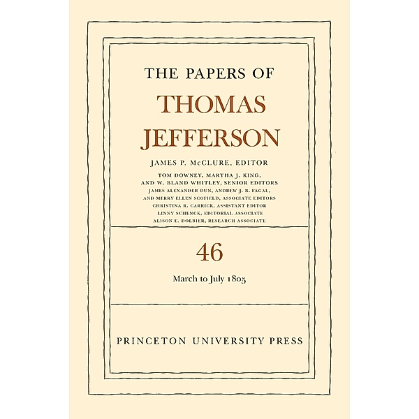 The Papers of Thomas Jefferson, Volume 46 / The Papers of Thomas Jefferson Bd.46, Thomas Jefferson