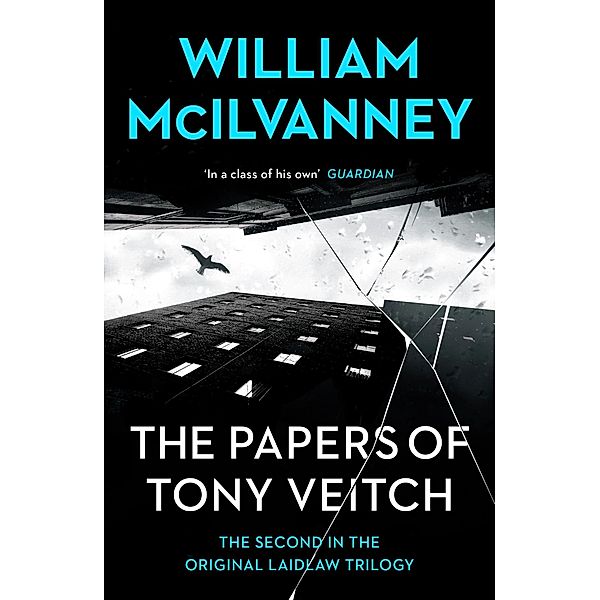 The Papers of Tony Veitch / Laidlaw Trilogy Bd.2, William McIlvanney