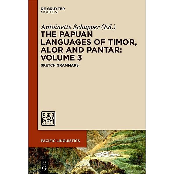 The Papuan Languages of Timor, Alor and Pantar. Volume 3 / Pacific Linguistics Bd.660