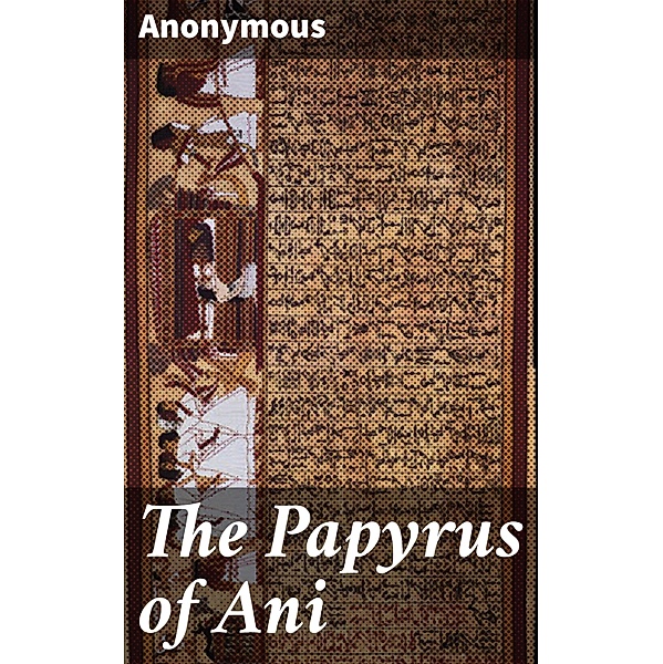 The Papyrus of Ani, Anonymous