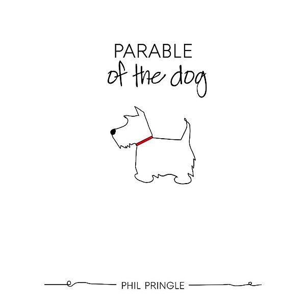 The Parable of the Dog, Phil Pringle