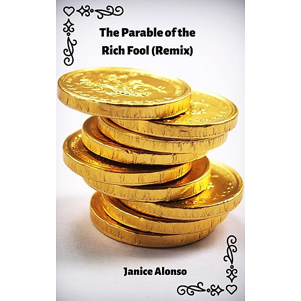 The Parable of the Rich Fool (Remix) / Devotionals, Janice Alonso