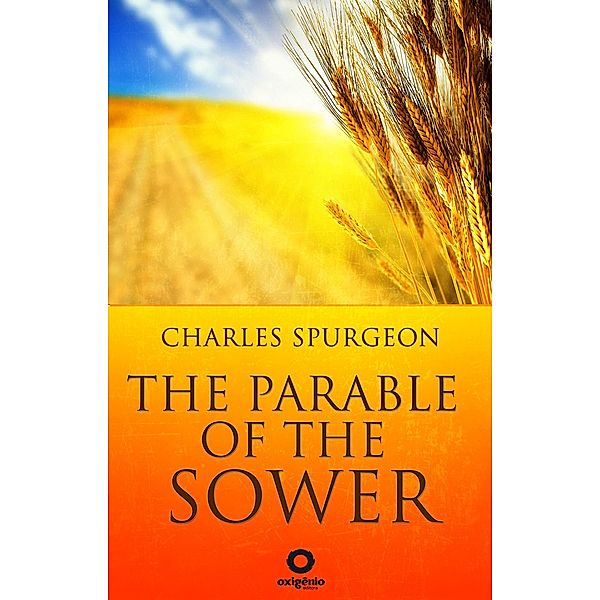 The Parable of the Sower, C. H. Spurgeon