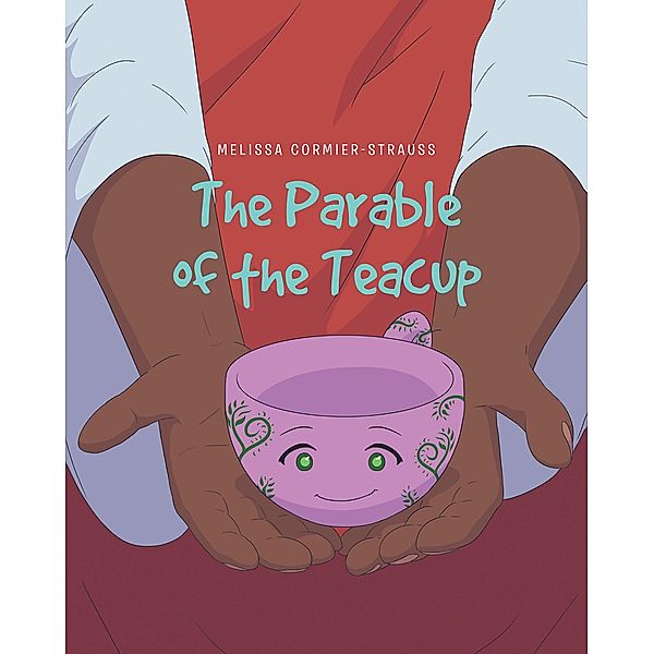 The Parable of the Teacup, Melissa Cormier-Strauss