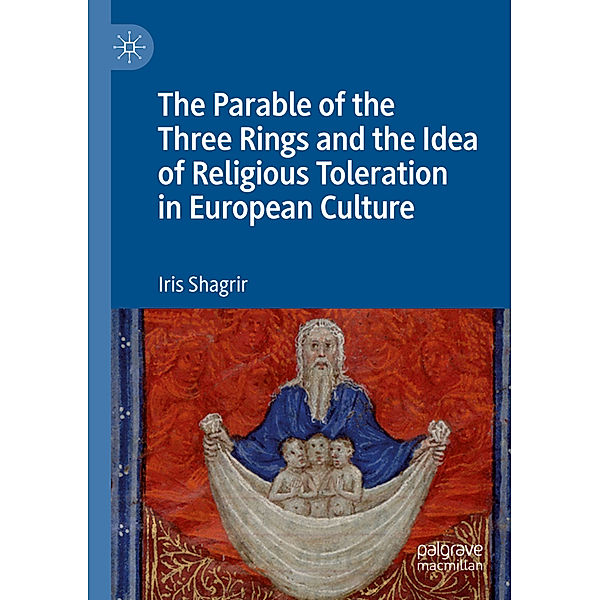 The Parable of the Three Rings and the Idea of Religious Toleration in European Culture, Iris Shagrir