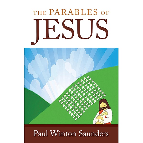 The Parables of Jesus, Paul Winton Saunders