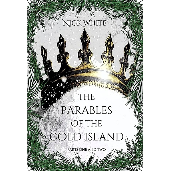 The Parables of the Cold Island, Nick White
