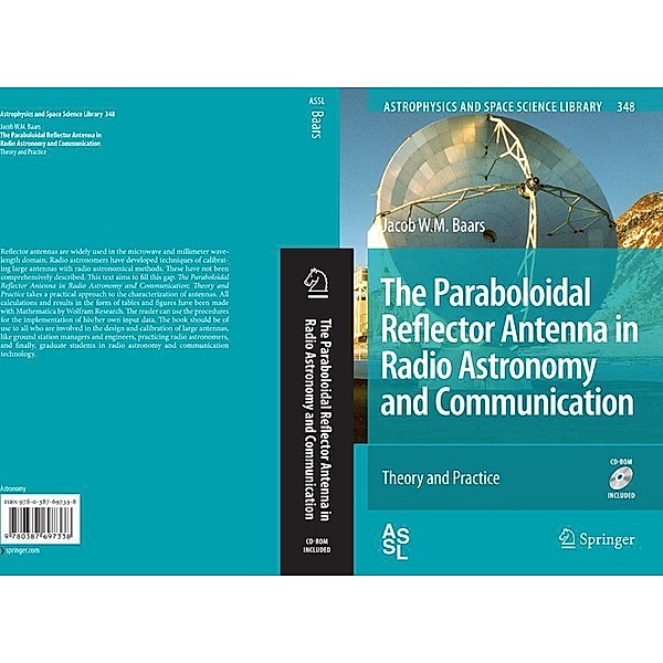 The Paraboloidal Reflector Antenna in Radio Astronomy and Communication / Astrophysics and Space Science Library Bd.348, Jacob W. M. Baars