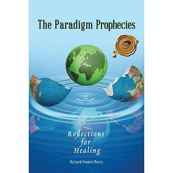 The Paradigm Prophecies, Richard Francis Moore