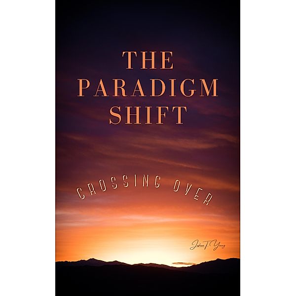 The Paradigm Shift, Joshua Young