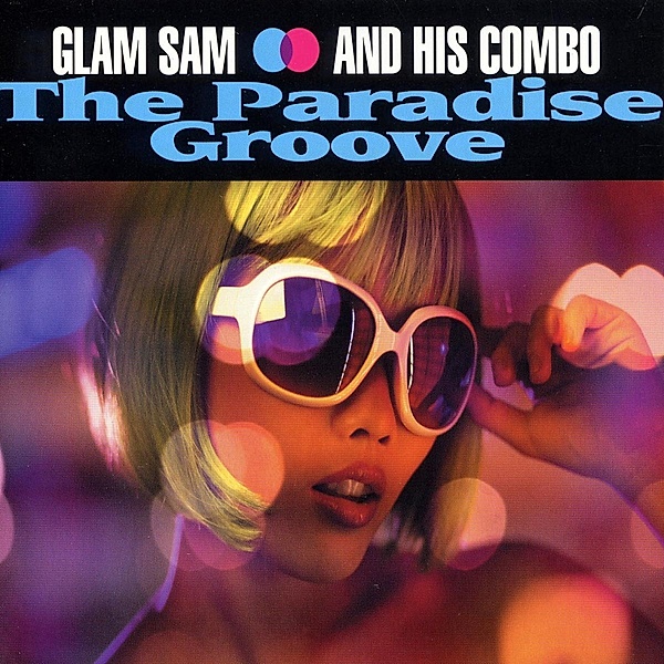 the paradise groove, Glam Sam And His Combo