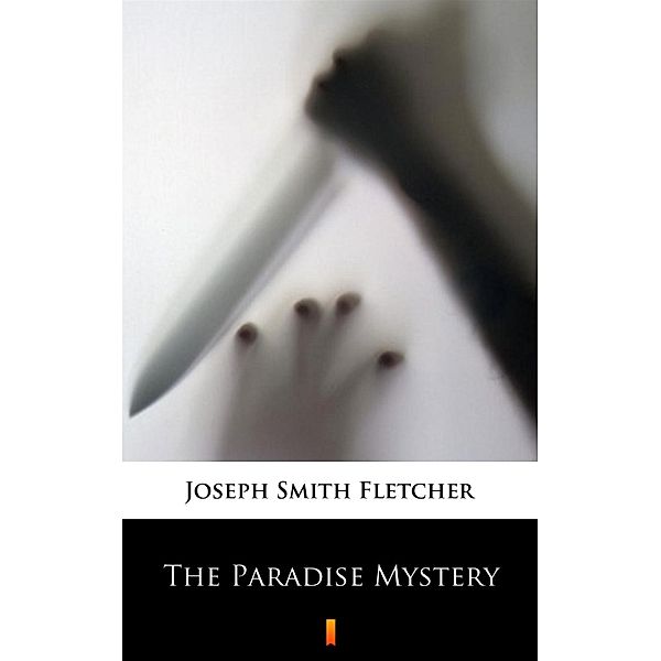 The Paradise Mystery, Joseph Smith Fletcher