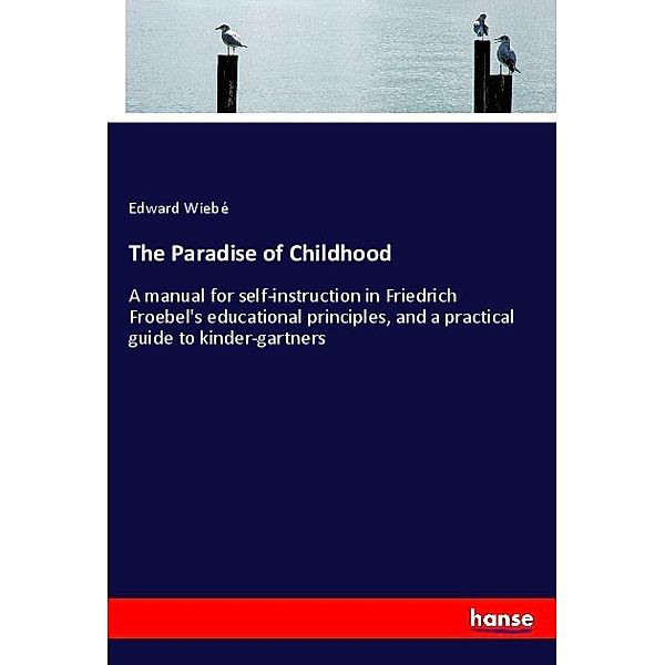 The Paradise of Childhood, Edward Wiebé