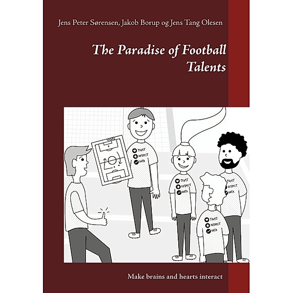 The Paradise of Football Talents, Jens Peter Sørensen, Jakob Borup, Jens Tang Olesen