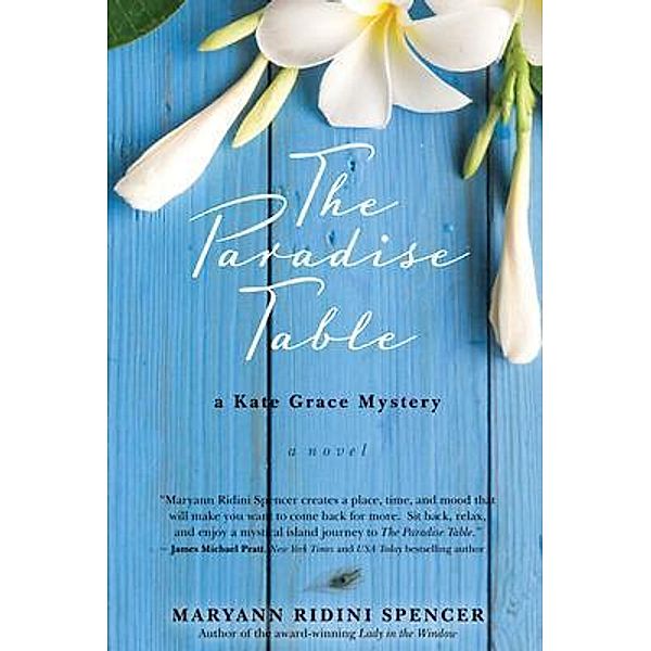 The Paradise Table / a Kate Grace Mystery Bd.2, Maryann Ridini Spencer