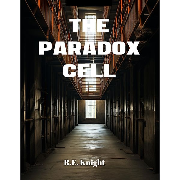 The Paradox Cell, R. E. Knight