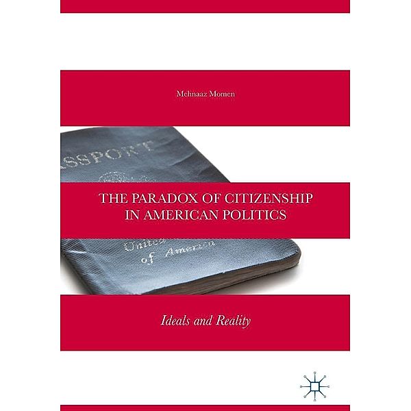 The Paradox of Citizenship in American Politics / Progress in Mathematics, Mehnaaz Momen