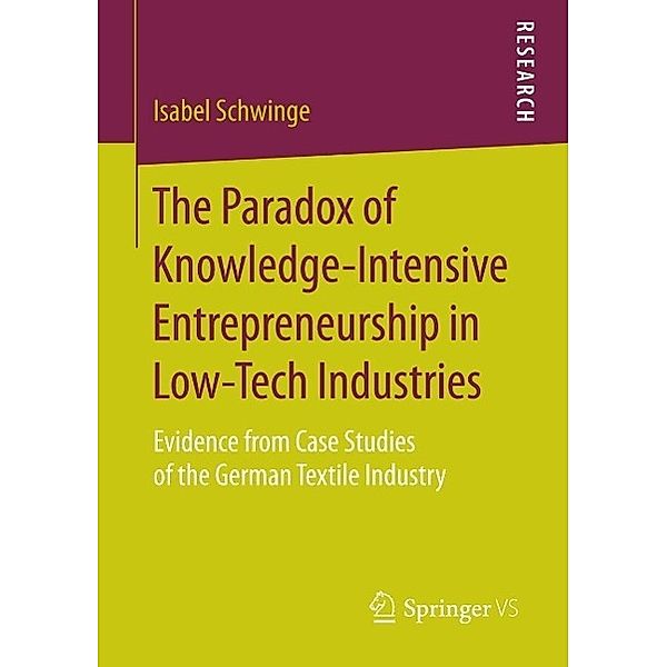 The Paradox of Knowledge-Intensive Entrepreneurship in Low-Tech Industries, Isabel Schwinge