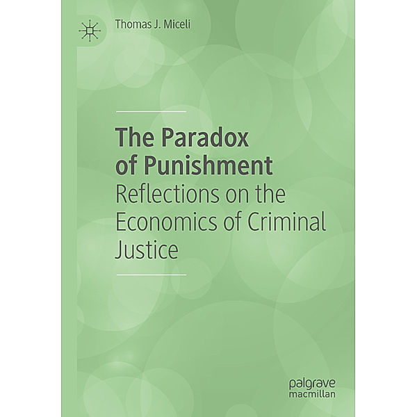 The Paradox of Punishment, Thomas J. Miceli