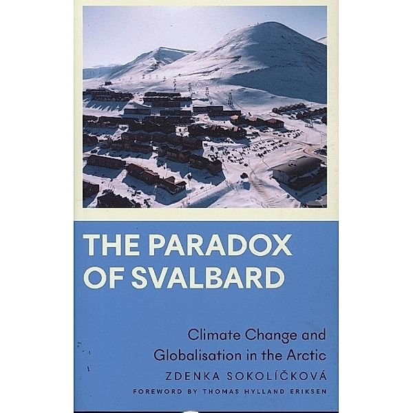 The Paradox of Svalbard, Zdenka Sokolickova, Thomas Hylland Eriksen