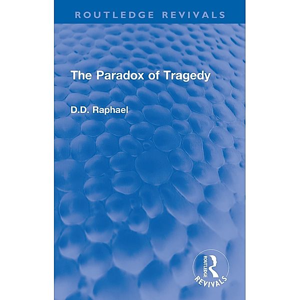 The Paradox of Tragedy, D. D. Raphael