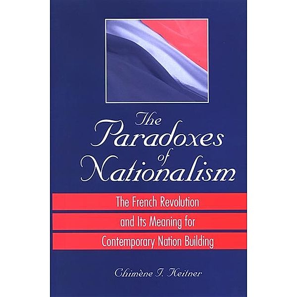 The Paradoxes of Nationalism / SUNY series in National Identities, Chimene I. Keitner