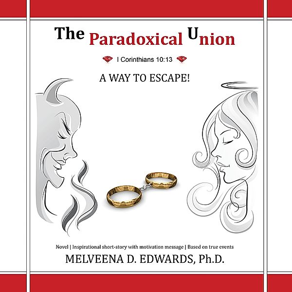 The Paradoxical Union, Melveena D. Edwards Ph. D.