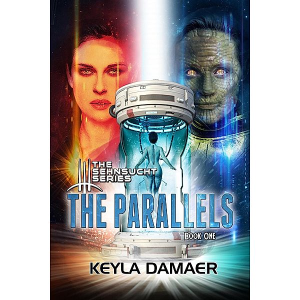 The Parallels (The Sehnsucht Series, #1) / The Sehnsucht Series, Keyla Damaer