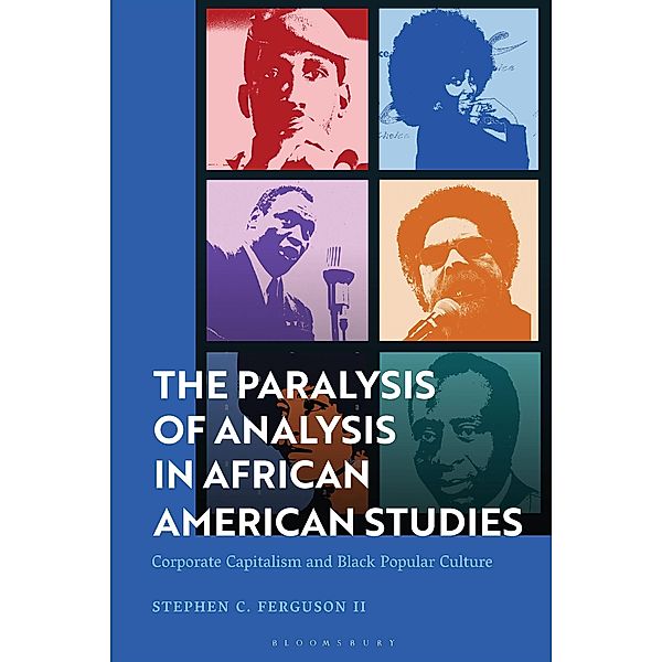 The Paralysis of Analysis in African American Studies, Stephen Ferguson II