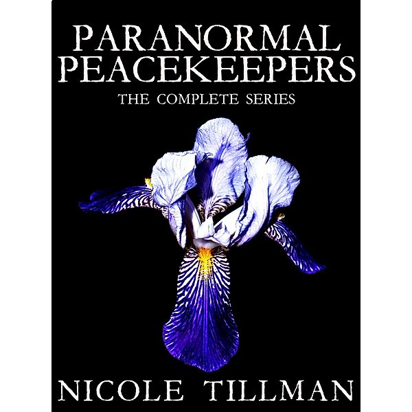 THE PARANORMAL PEACEKEEPERS: Complete Box Set, Nicole Tillman