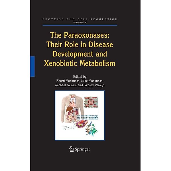 The Paraoxonases: Their Role in Disease Development and Xenobiotic Metabolism / Proteins and Cell Regulation Bd.6