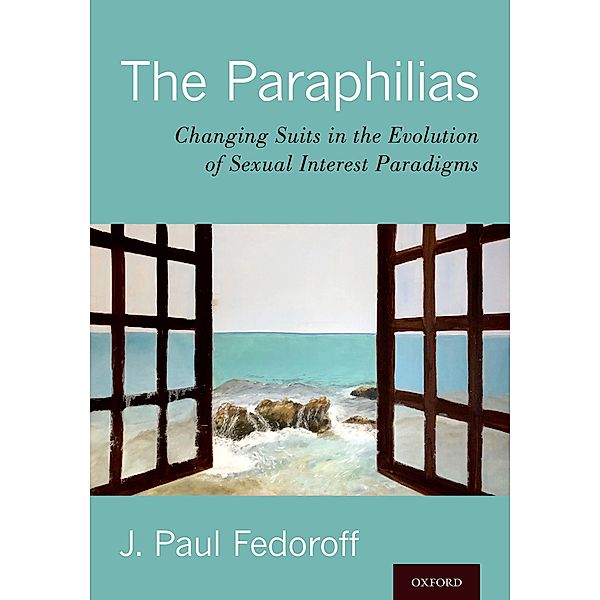 The Paraphilias, J. Paul Fedoroff
