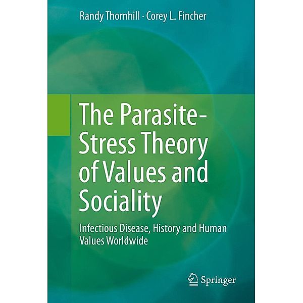 The Parasite-Stress Theory of Values and Sociality, Randy Thornhill, Corey L. Fincher