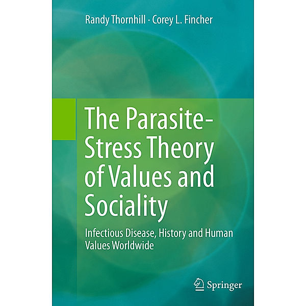 The Parasite-Stress Theory of Values and Sociality, Randy Thornhill, Corey L. Fincher