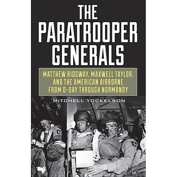 The Paratrooper Generals, Mitchell Yockelson