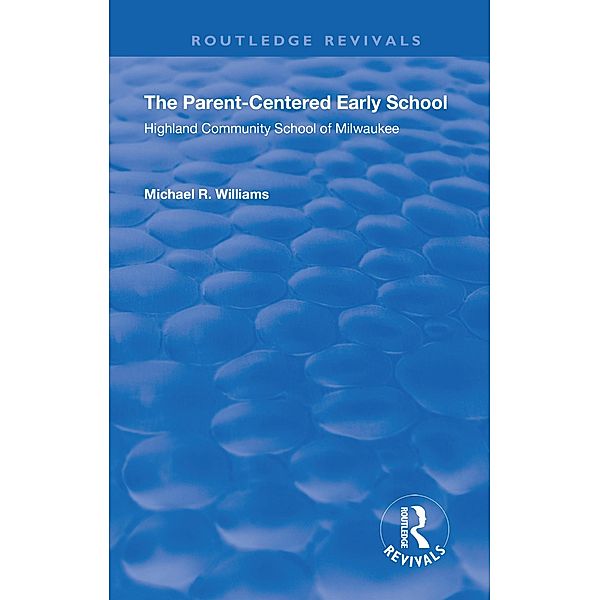 The Parent-Centered Early School, Michael R. Williams