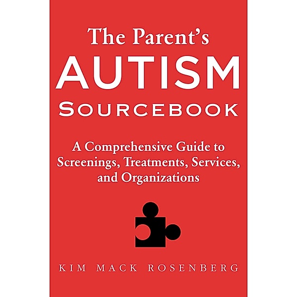 The Parent?s Autism Sourcebook, Kim Mack Rosenberg