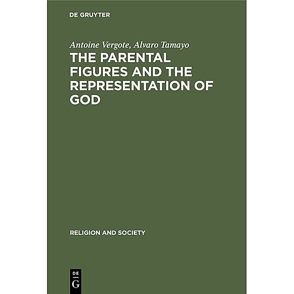 The Parental Figures and the Representation of God, Antoine Vergote, Alvaro Tamayo