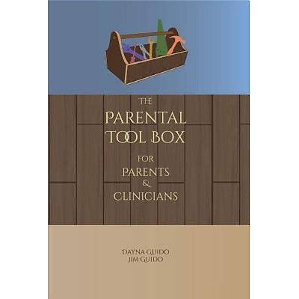 The Parental Tool Box, Dayna Guido, Jim Guido