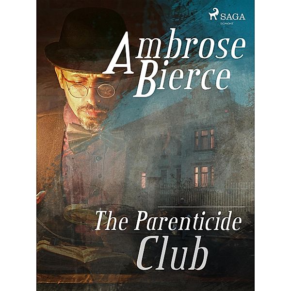 The Parenticide Club / World Classics, Ambrose Bierce