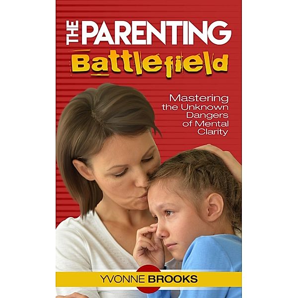 The Parenting Battlefield, Yvonne Brooks