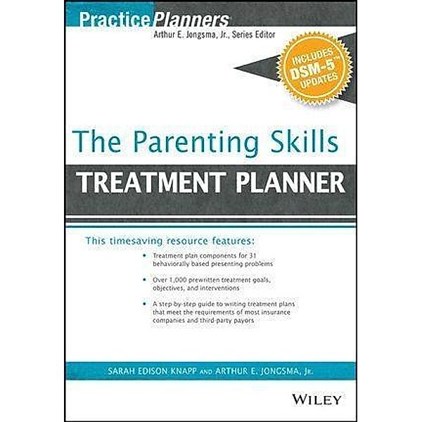 The Parenting Skills Treatment Planner, with DSM-5 Updates / Practice Planners, David J. Berghuis, Sarah Edison Knapp