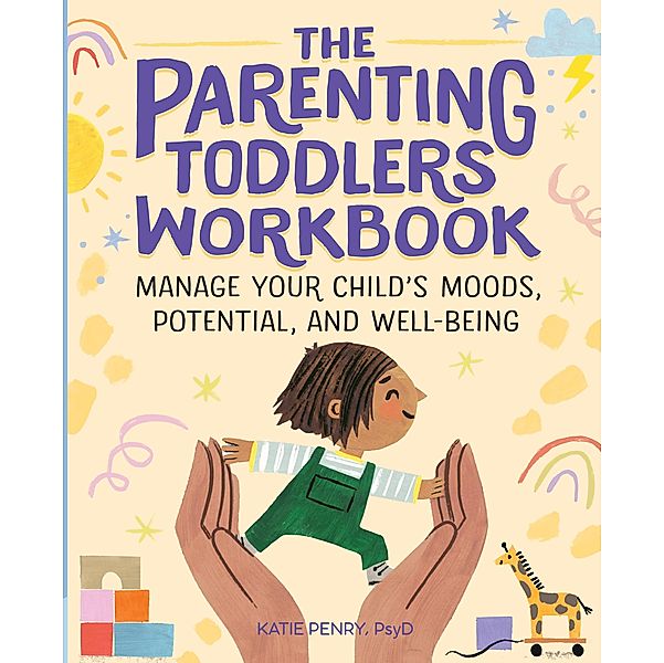 The Parenting Toddlers Workbook, Katie Penry