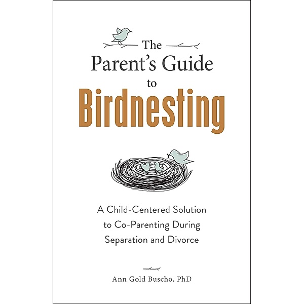 The Parent's Guide to Birdnesting, Ann Gold Buscho