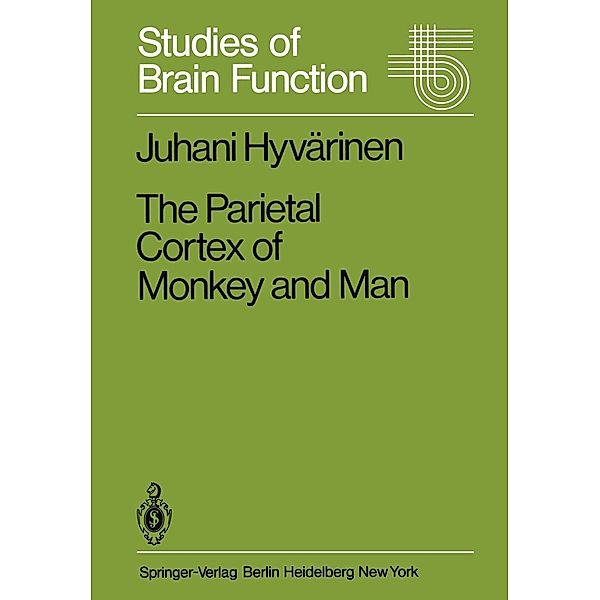 The Parietal Cortex of Monkey and Man / Studies of Brain Function Bd.8, J. Hyvärinen