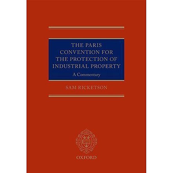 The Paris Convention for the Protection of Industrial Property, Sam Ricketson
