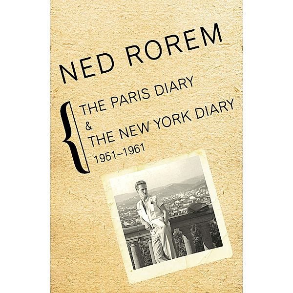 The Paris Diary & The New York Diary, 1951-1961, Ned Rorem