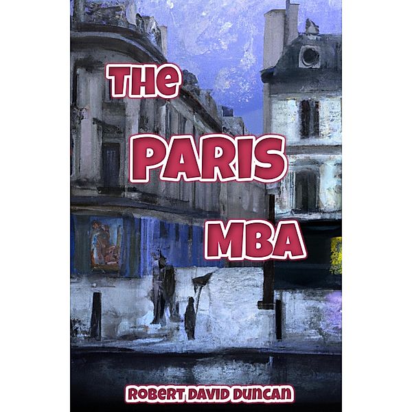 The Paris MBA, Robert David Duncan