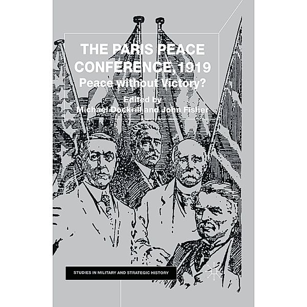 The Paris Peace Conference, 1919 / Studies in Military and Strategic History, M. Dockrill, J. Fisher